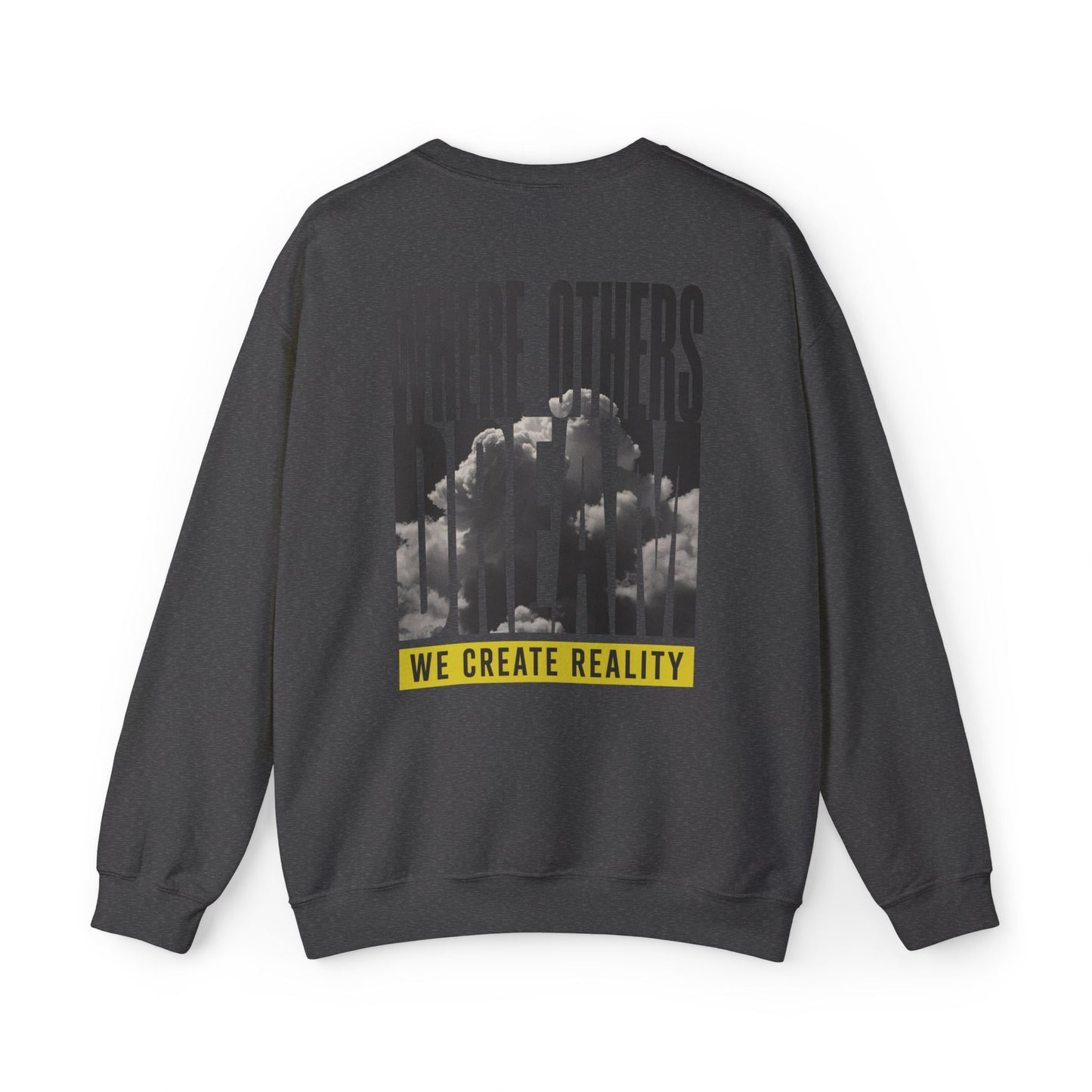 Back of the dark heather Where Others Dream Crewneck Sweatshirt with the city skyline graphic and yellow We Create Reality banner.