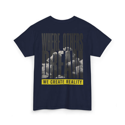 Black Where Others Dream Tee, back Where Others Dream We Create Reality graphic, flat lay