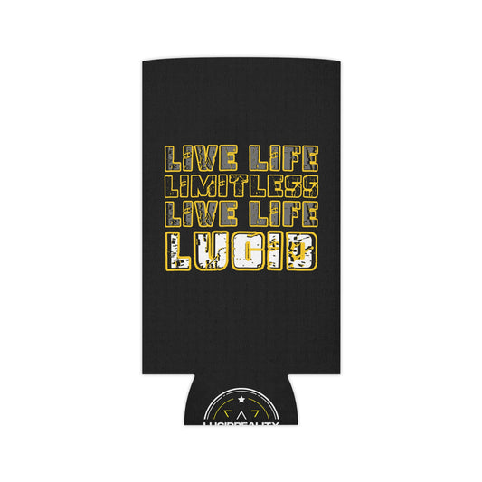 Front view of black Lucid Reality can koozie with gold "LIVE LIFE LIMITLESS LIVE LIFE LUCID" text design.