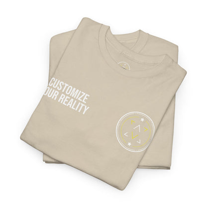 Customize Your Reality Tee