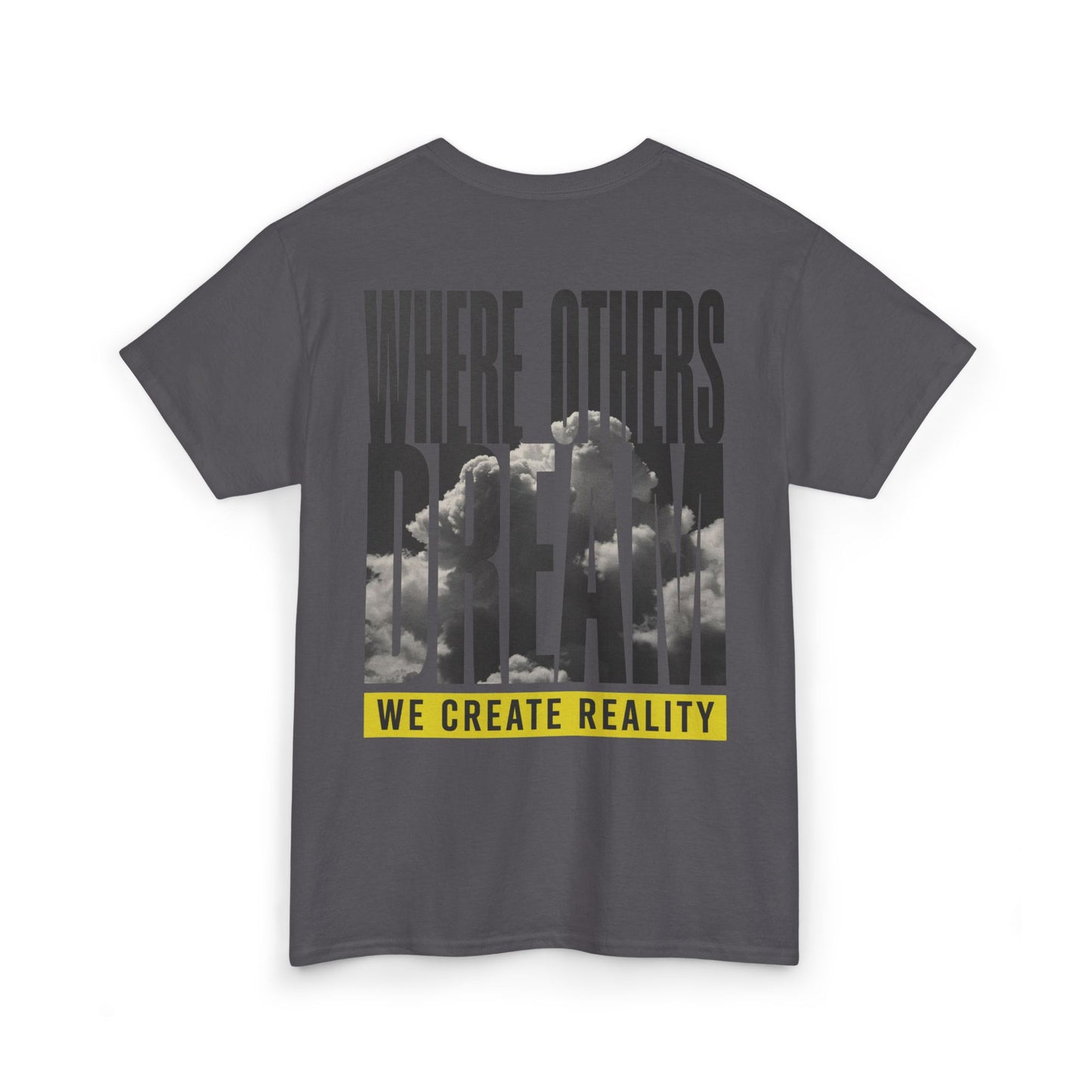 Dark Chocolate Where Others Dream Tee, back Where Others Dream We Create Reality graphic, flat lay