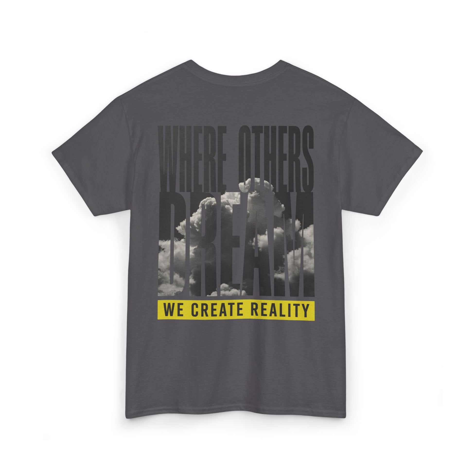 Dark Chocolate Where Others Dream Tee, back Where Others Dream We Create Reality graphic, flat lay