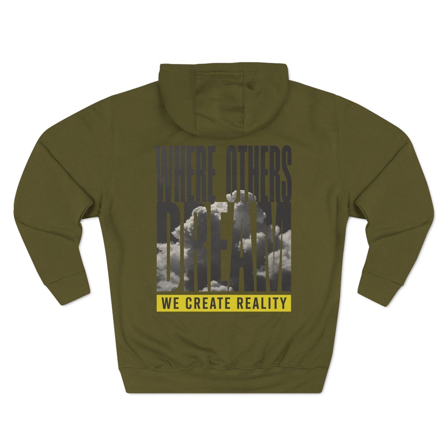 Back of the army green Where Others Dream Fleece Pullover Hoodie with the city skyline graphic and yellow We Create Reality banner.