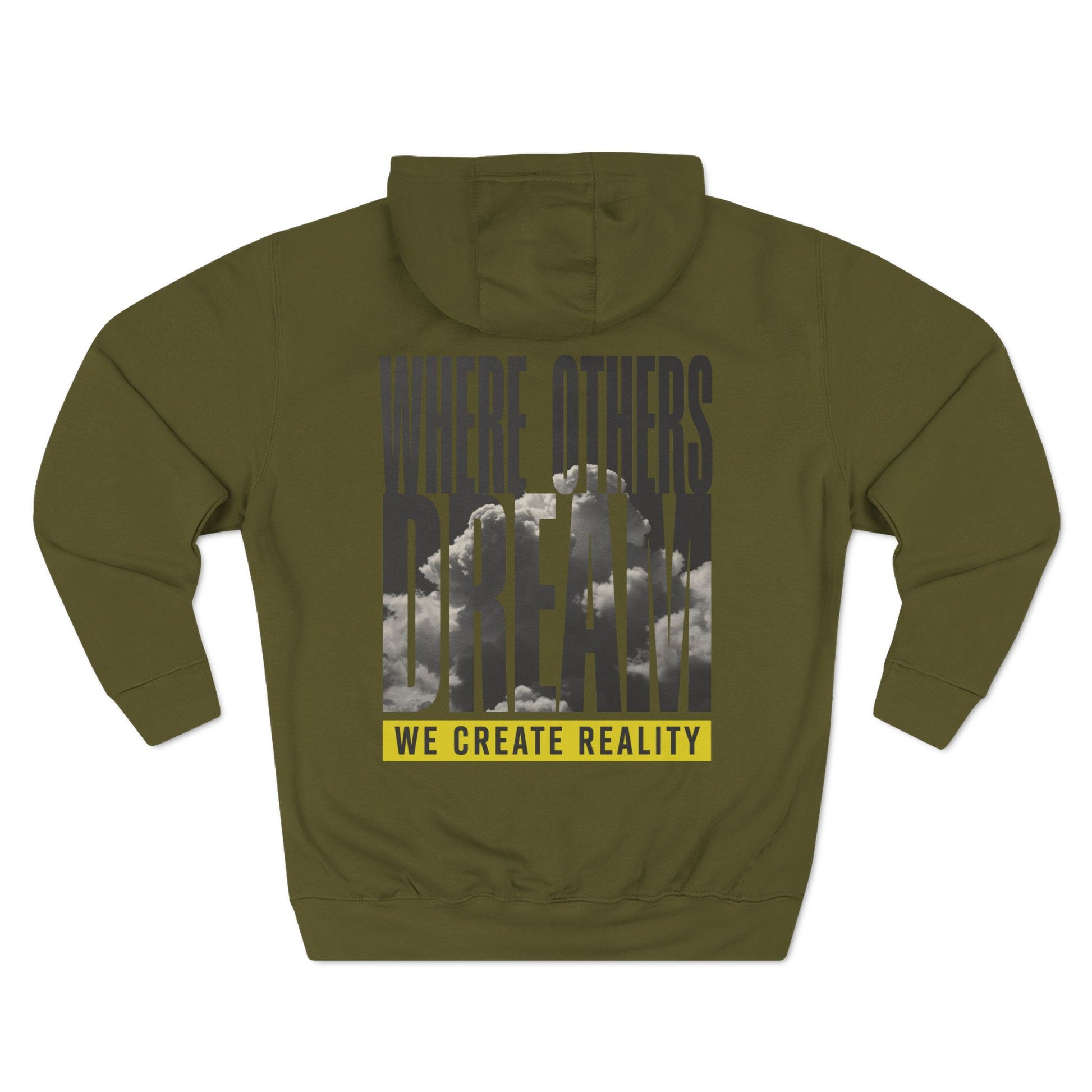Back of the army green Where Others Dream Fleece Pullover Hoodie with the city skyline graphic and yellow We Create Reality banner.