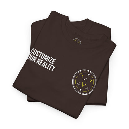 Customize Your Reality Tee